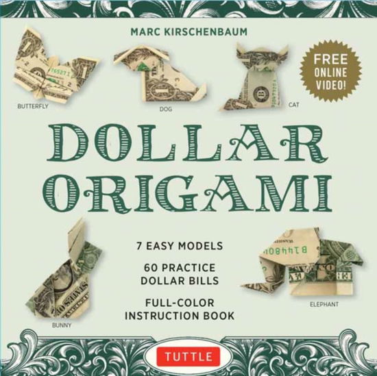 Dollar Origami Kit: 7 Easy Models, 60 Practice "Dollar Bills," A Full-Color Instruction Book & Online Video Lessons - Tuttle Specials - Marc Kirschenbaum - Andet - Tuttle Publishing - 9780804859226 - 23. oktober 2025