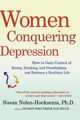 Cover for Susan Nolen-hoeksema · Women Conquering Depression: How to Gain Control of Eating, Drinking, and Overthinking and Embrace a Healthier Life (Pocketbok) [Revised edition] (2010)