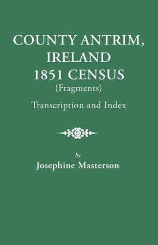 Cover for Josephine Masterson · County Antrim, Ireland, 1851 Census (Fragments) : Transcription and Index (Paperback Book) (2009)