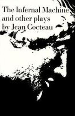Cover for Jean Cocteau · The Infernal Machine &amp; Other Plays (New Directions Paperbook) (Paperback Book) (1964)