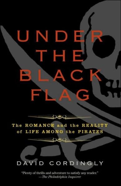 Cover for David Cordingly · Under the Black Flag: the Romance and the Reality of Life Among the Pirates (Pocketbok) (2006)