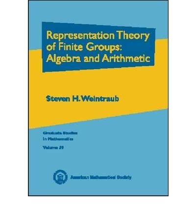 Cover for Steven H. Weintraub · Representation Theory of Finite Groups: Algebra and Arithmetic - Graduate Studies in Mathematics (Hardcover Book) (2003)