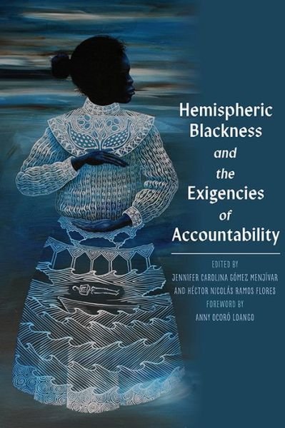 Cover for Jennifer Gomez Menjivar · Hemispheric Blackness: Bodies, Policies, and the Exigency of Accountability in the Afro-Americas - Pitt Latin American Series (Hardcover bog) (2023)