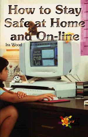 Cover for Ira Wood · How to Stay Safe at Home and On-line (Reading Room Collection: Set 5 Keeping Yourself &amp; Others Safe &amp; Healthy) (Hardcover Book) (2002)