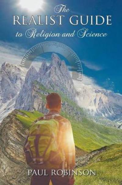 Realist Guide to Religion and Science - Paul Robinson - Books - Gracewing - 9780852449226 - January 15, 2018