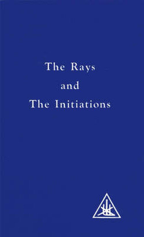Cover for Alice A. Bailey · The Rays and the Initiations (Rays and  the Initiations) - A Treatise on the Seven Rays (Paperback Bog) [New edition] (1960)