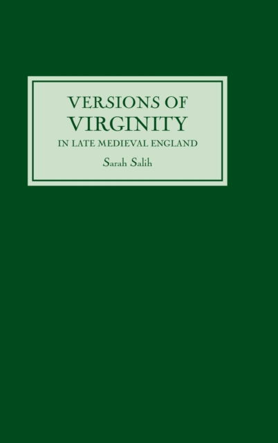 Cover for Salih, Sarah (Contributor) · Versions of Virginity in Late Medieval England (Hardcover Book) (2001)