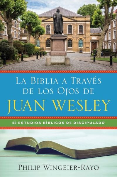 Cover for Philip Wingeier-Rayo · Biblia a Través de Los Ojos de Juan Wesley (Book) (2019)