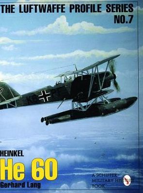 Cover for Gerhard Lang · The Luftwaffe Profile Series: Number 7: Heinkel He 60 (Paperback Book) [New edition] (1997)