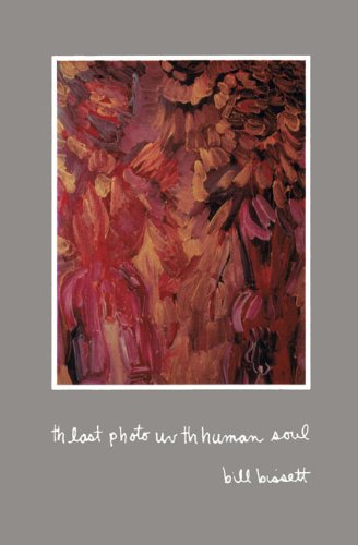 Cover for Bill Bissett · Th Last Photo Uv Th Human Soul (Paperback Book) (1993)