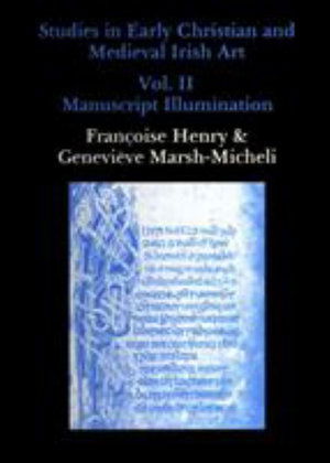 Cover for Francoise Henry · Studies in Early Christian and Medieval Irish Art, Volume II: Manuscript Illumination (Hardcover Book) (1984)