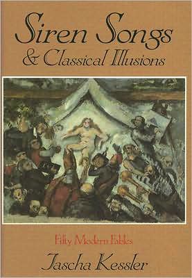 Cover for Jascha Kessler · Siren Songs &amp; Classical Illusions (Paperback Book) [1st edition] (1992)