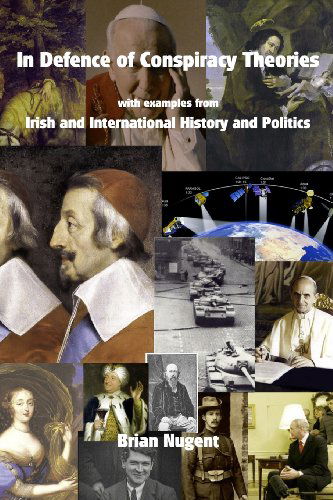 Cover for Brian Nugent · In Defence of Conspiracy Theories: with Examples from Irish and International History and Politics (Paperback Book) (2008)