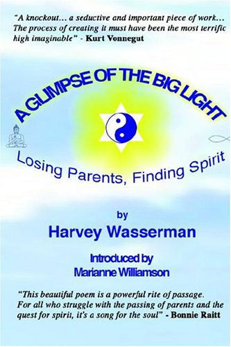 Cover for Harvey Wasserman · A Glimpse of the Big Light: Losing Parents, Finding Spirit (Paperback Book) (2005)