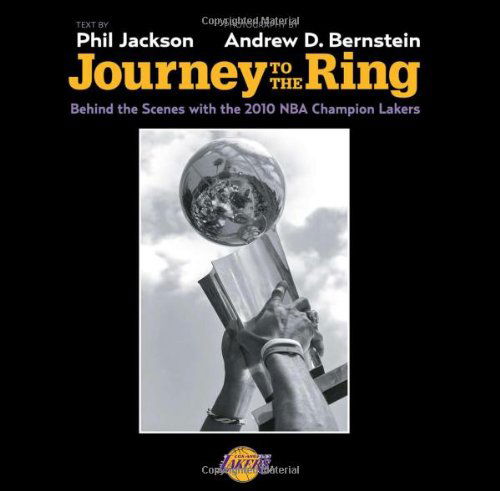 Cover for Phil Jackson · Journey to the Ring: Behind the Scenes with the 2010 Nba Champion Lakers (Hardcover Book) (2010)