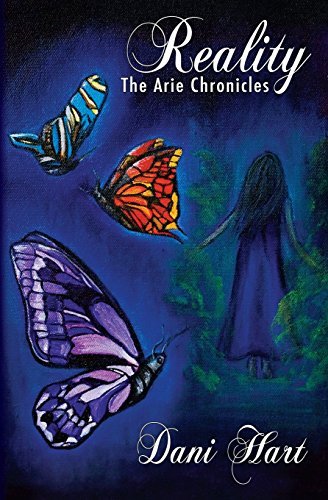 Cover for Dani Hart · Reality: the Arie Chronicles (Volume 1) (Pocketbok) (2014)