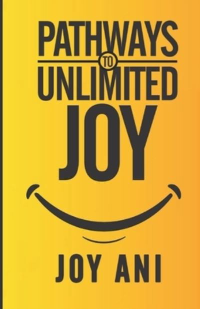 Cover for Joy Ani · Pathways to Unlimited Joy (Bog) (2021)