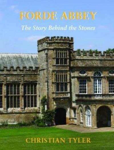 Cover for Christian Tyler · FORDE ABBEY: The Story Behind the Stones (Paperback Book) (2017)