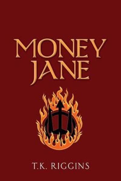 Cover for T K Riggins · Money Jane (Paperback Book) (2018)