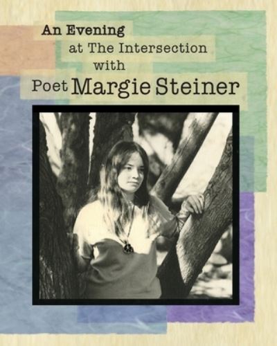 Cover for Claire Fraschina · An Evening at The Intersection with Poet Margie Steiner (Paperback Book) (2021)