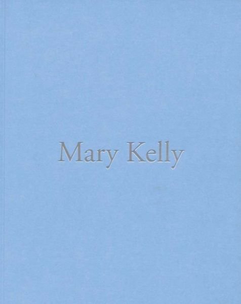 Mary Kelly the Voice Remains - Mary Kelly - Boeken - Mitchell-Innes & Nash - 9780998631226 - 20 november 2018