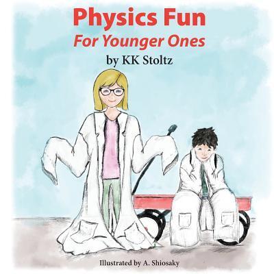 Cover for Kk Stoltz · Physics Fun: For Younger Ones (Paperback Book) (2019)