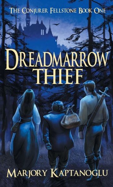 Cover for Marjory Kaptanoglu · Dreadmarrow Thief (Hardcover Book) (2017)