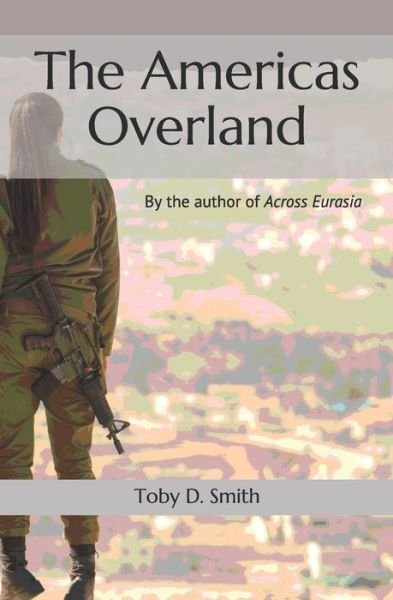 Cover for Toby D Smith · The Americas Overland (Paperback Book) (2020)