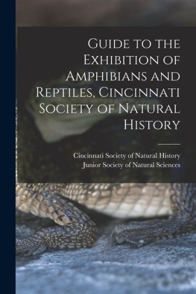 Cover for Cincinnati Society of Natural History · Guide to the Exhibition of Amphibians and Reptiles, Cincinnati Society of Natural History (Paperback Bog) (2021)
