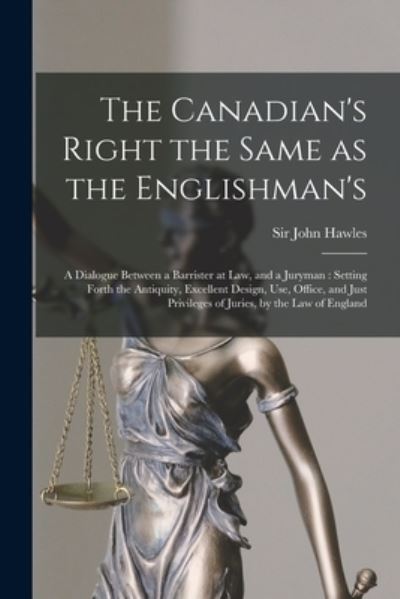 Cover for Sir John 1645-1716 Hawles · The Canadian's Right the Same as the Englishman's [microform] (Paperback Book) (2021)