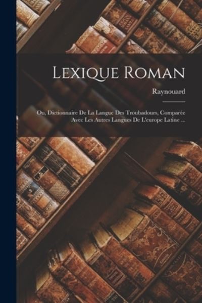 Cover for Raynouard · Lexique Roman (Book) (2022)