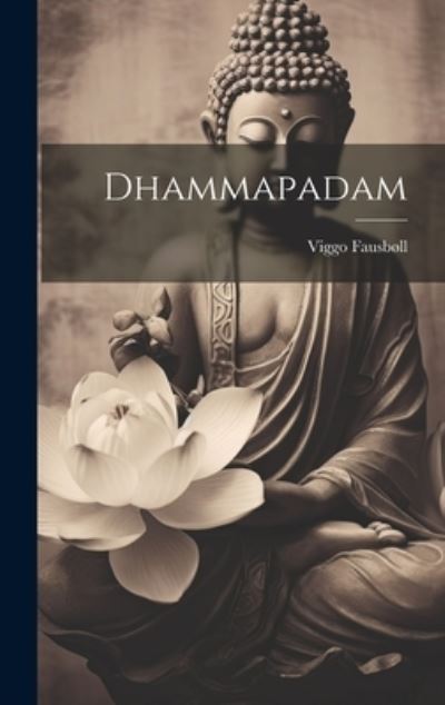 Cover for Viggo Fausbøll · Dhammapadam (Book) (2023)