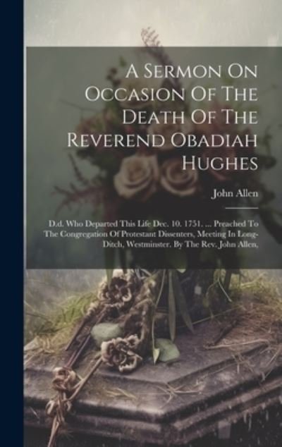 Cover for John Allen · Sermon on Occasion of the Death of the Reverend Obadiah Hughes (Bog) (2023)