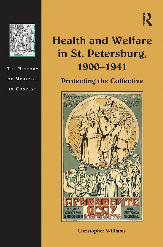 Cover for Christopher Williams · Health and Welfare in St. Petersburg, 1900–1941: Protecting the Collective - The History of Medicine in Context (Paperback Bog) (2021)