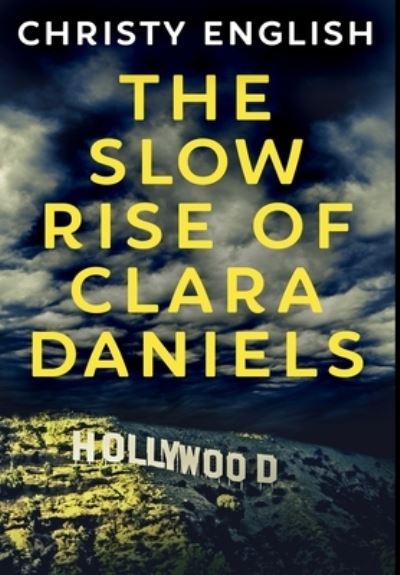 Cover for Christy English · The Slow Rise Of Clara Daniels (Hardcover Book) (2021)