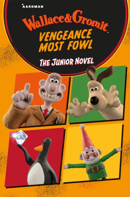 Wallace & Gromit Vengeance Most Fowl: The Junior Novel - Aardman Animations - Books - Pan Macmillan - 9781035023226 - November 21, 2024