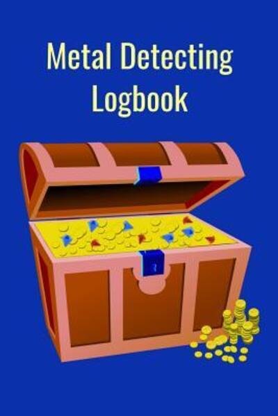 Cover for T &amp; K Publishing · Metal Detecting Logbook The PERFECT place to keep track of your finds / treasures. Pre-formatted, just waiting for you to go detecting! (Pocketbok) (2019)