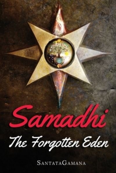 Cover for Santatagamana · Samadhi - The Forgotten Eden: Revealing the Ancient Yogic Art of Samadhi - Serenade of Bliss (Paperback Book) (2019)
