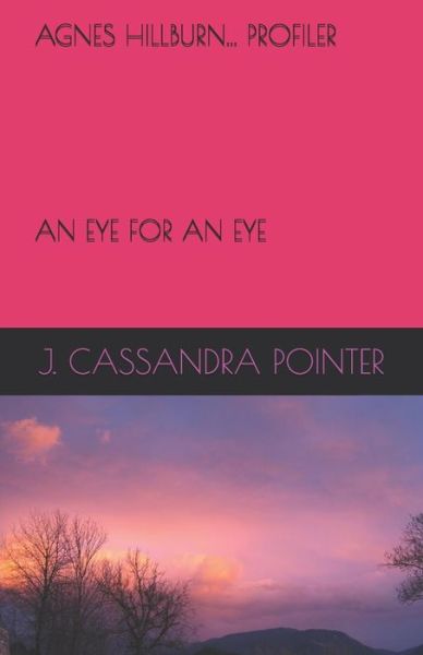 Cover for J Cassandra Pointer · Agnes Hillburn...Profiler (Taschenbuch) (2019)