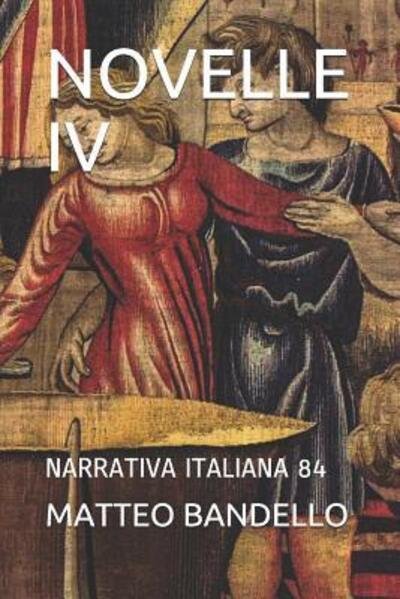 Cover for Matteo Bandello · Novelle IV (Paperback Book) (2019)
