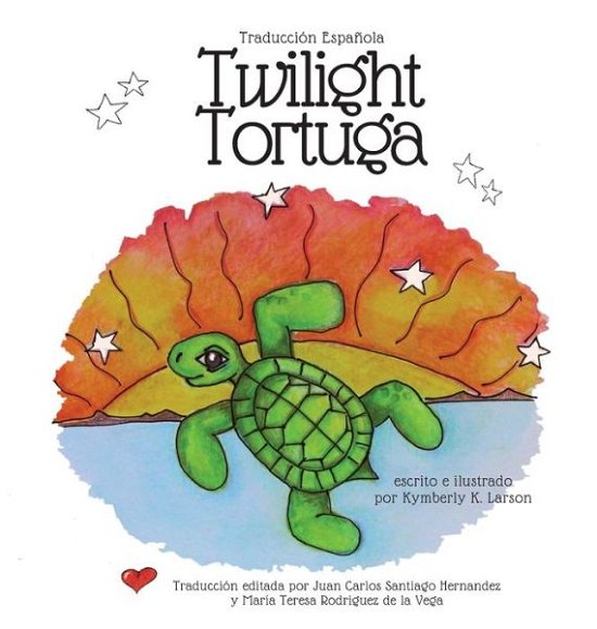 Cover for Kymberly K Larson · Twilight Tortuga: Traduccion Espanola (Hardcover Book) (2020)