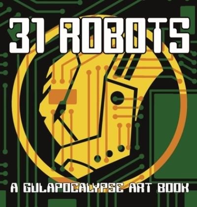 Cover for Gulapocalypse · 31 Robots (Innbunden bok) (2021)