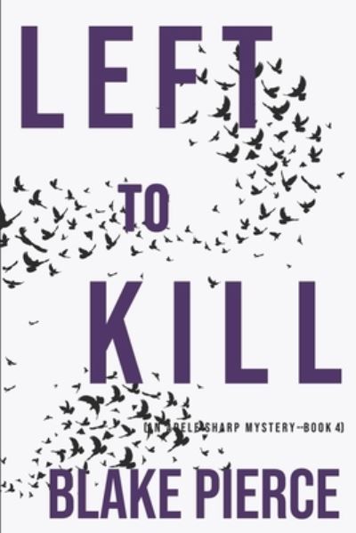 Cover for Blake Pierce · Left to Kill (An Adele Sharp Mystery-Book Four) (Paperback Book) (2021)