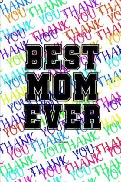 Cover for Kase Ra · Best Mom Ever Notebook (Paperback Book) (2019)