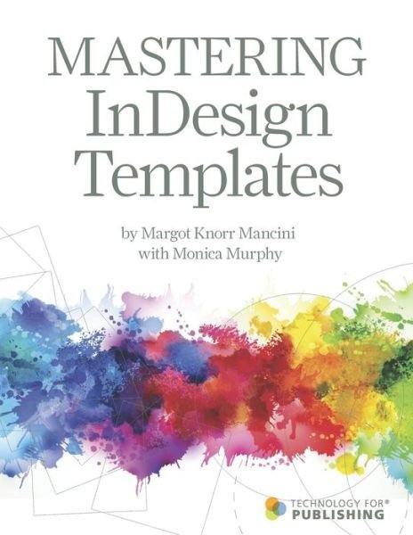 Cover for Monica Murphy · Mastering InDesign Templates (Pocketbok) (2019)
