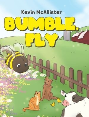 Cover for Kevin McAllister · Bumble, Fly (Innbunden bok) (2019)