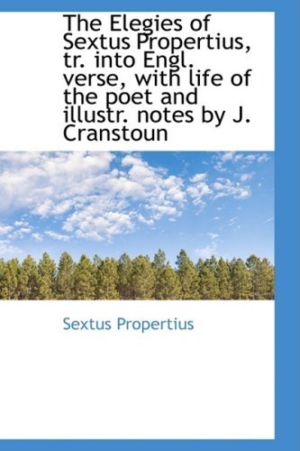Cover for Sextus Propertius · The Elegies of Sextus Propertius, Tr. into Engl. Verse, with Life of the Poet and Illustr. Notes by (Pocketbok) (2009)