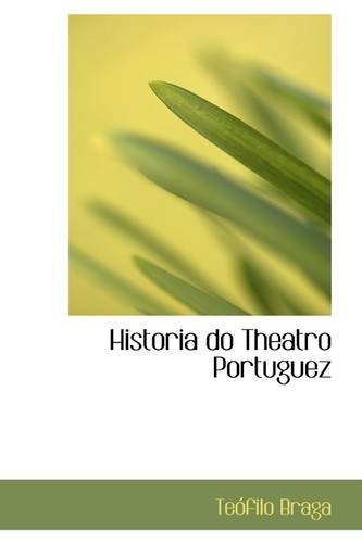 Cover for Teófilo Braga · Historia Do Theatro Portuguez (Paperback Book) (2009)