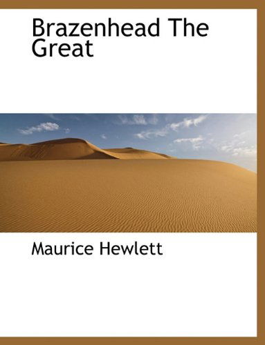 Cover for Maurice Hewlett · Brazenhead the Great (Hardcover Book) (2009)