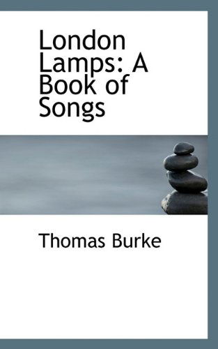 Cover for Thomas Burke · London Lamps: a Book of Songs (Paperback Book) (2009)